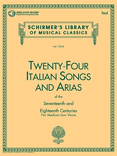 24 Italian Songs & Arias - Medium Low Voice (Book): Medium Low Voice - Book (Schirmer's Library of Musical Classics): For Medium Low Voice