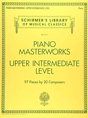 Schirmer's Library Of Musical Classics Volume 2110: Piano Masterworks - Upper Intermediate Level: Noten, Sammelband für Klavier Schirmer's Library Of Musical Classics Volume 2110: Piano Masterworks - Upper Intermediate Level: Noten, Sammelband für Klavier