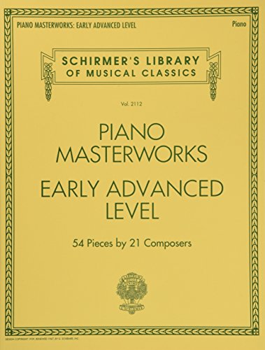 Schirmer's Library Of Musical Classics Volume 2112: Piano Masterworks - Early Advanced Level: Noten, Sammelband für Klavier (Schirmer's Library of Musical Classics, 2112, Band 2112)