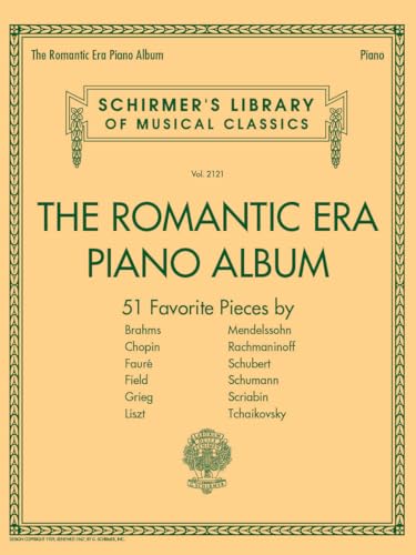 Schirmer's Library Of Musical Classics Volume 2121: The Romantic Era (Piano Album): Klavierpartitur, Sammelband für Klavier: 512 Favorite Pieces ... Library of Musical Classics, 2121, Band 2121) von Schirmer