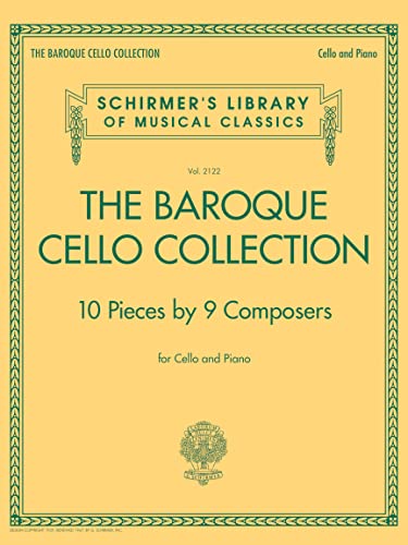 The Baroque Cello Collection: Noten, Sammelband für Cello, Klavier (Schirmer's Library of Musical Classics, Band 2122): For Cello and Piano (Schirmer's Library of Musical Classics, 2122, Band 2122) von G. Schirmer, Inc.