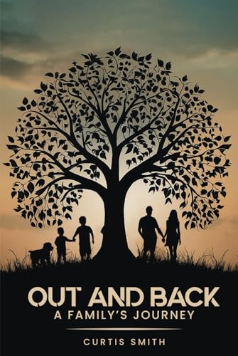Out and Back: A Family’s Journey von Independently published