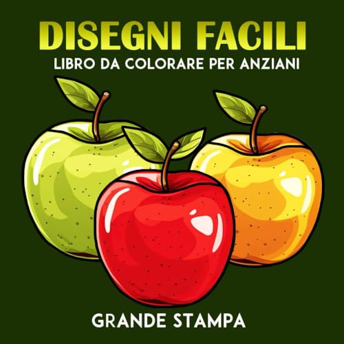 Disegni Facili Grande stampa Libro da Colorare per Anziani: Illustrazioni semplici e grandi per pazienti adulti, anziani | Pagine da colorare in grande formato, 8.5x8.5 pollici von Independently published