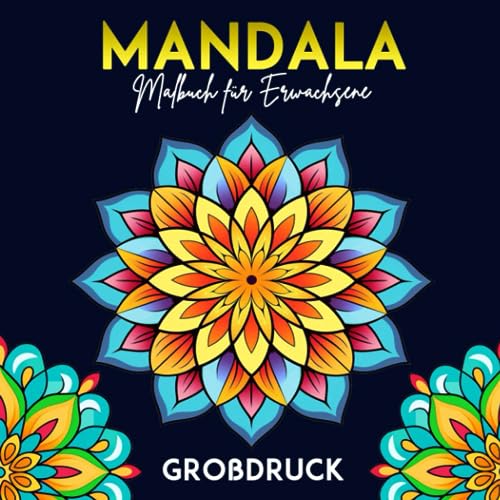 Großdruck Mandala Malbuch für Erwachsene: 30 Mandalas zur Entspannung und zum Stressabbau | Mandalas zum Ausmalen und Entspannen Zuhause, Großformat, 8.5x8.5 Zoll