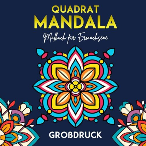 Großdruck Quadrat Mandala Malbuch für Erwachsene: 30 Mandalas zur Entspannung und zum Stressabbau | Einseitige Illustrationen zum Ausmalen für Erwachsene und Senioren | Großformat, 8.5 x 8.5 Zoll
