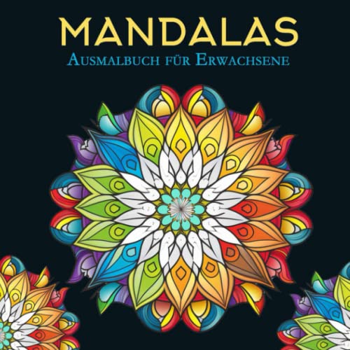 Mandalas Ausmalbuch für Erwachsene: Mandala Malbuch für Erwachsene mit Anti-Stress-Wirkung | Das Colorya-Ausmalbuch mit 35 Mandalas zur Meditation | ... für Senioren und Erwachsene, Großformat