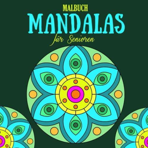 Mandalas Malbuch für Senioren: 35 Mandalas zum Stressabbau und Relax, Großformat, 8.5x8.5 Zoll | Malbuch für Erwachsene mit Anti-Stress-Wirkung | ... für Meditation und Gehirngesundheit von Independently published