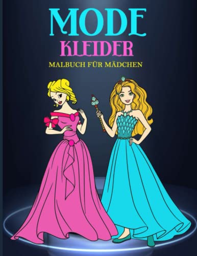 Mode Kleider Malbuch für Mädchen: 50 Stilkleider zum Ausmalen für Mädchen jeden Alters | Nette Geschenkidee für Modeliebhaber | Großes Malbuch mit kreativen Designs, 8.5x11 Zoll