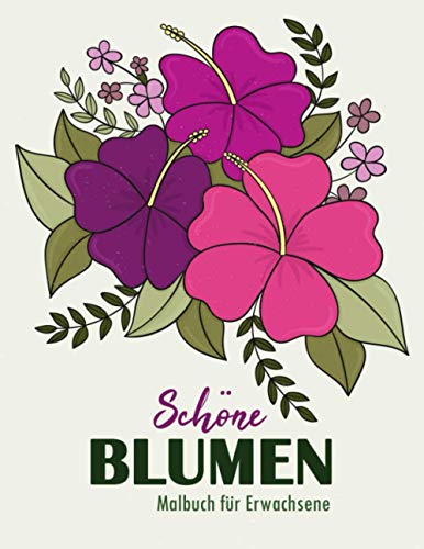 Schöne Blumen Malbuch für Erwachsene: Malbuch mit Schöne Blumen zum Anti-Stress-Wirkung | Das Ausmalbuch mit 35 Blumen Motiven für Erwachsene | Mandalas zum Ausmalen und Entspannen Zuhause, Großformat