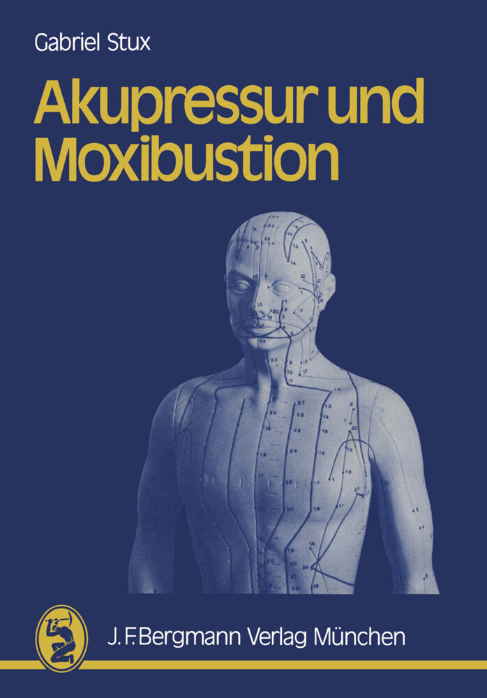 Akupressur und Moxibustion von J.F. Bergmann-Verlag