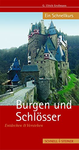 Burgen und Schlösser: Entdecken und Verstehen - Ein Schnellkurs von Schnell & Steiner