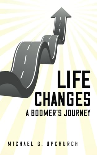 Life Changes:: A Boomer's Journey von Independently published