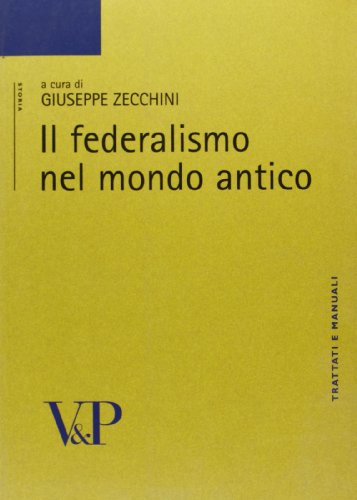 Il federalismo nel mondo antico (Università/Trattati e manuali/Storia)