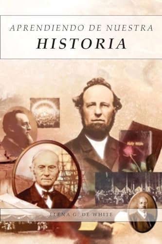 Aprendiendo de Nuestra Historia: Artículos Completos sobre lo ocurrido en 1888, Mensajes explicando el propósito y sus resultados. von LS Company