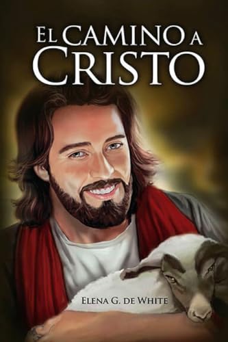 El Camino a Cristo: a Letra Grande, 13 pasos para acudir a Jesús, el camino al cielo, el mejor camino, 1888 mensaje a favor, Edición Original (Libros de Elena G. de White Sobre Salvación, Band 1)