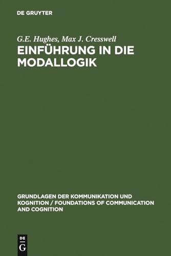 Einführung in die Modallogik (Grundlagen der Kommunikation und Kognition / Foundations of Communication and Cognition)