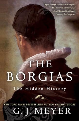 The Borgias: The Hidden History