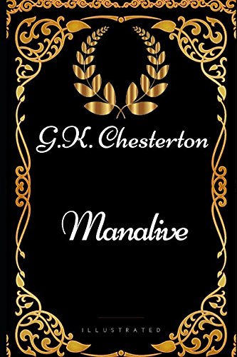 Manalive: By G.K. Chesterton - Illustrated von Independently published