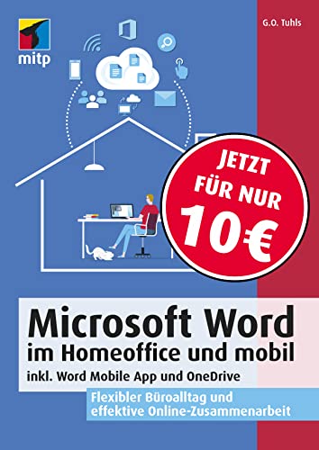 Microsoft Word im Homeoffice und mobil: inkl. Word Mobile App und OneDrive. Flexibler Büroalltag und effektive Online-Zusammenarbeit (mitp Professional)