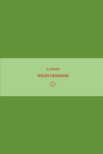 B'ajlom ii Nkotz'i'j Publications' A Concise Welsh Grammar von Independently published
