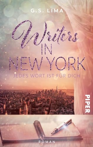 Writers in New York: Jedes Wort ist für Dich von Piper Gefühlvoll