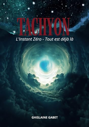 TACHYON: L'Instant Zéro - Tout est déjà là von Auto Édition