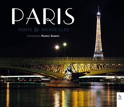 Paris, ponts et merveilles: Ponts & Merveilles Paris, ponts et merveilles: Ponts & Merveilles