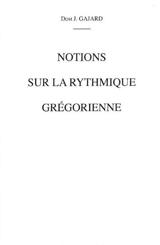 Notions sur la rythmique grégorienne von Editions de Solesmes
