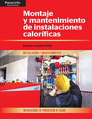 Montaje y mantenimiento de instalaciones caloríficas (Instalación y Mantenimiento) von Paraninfo