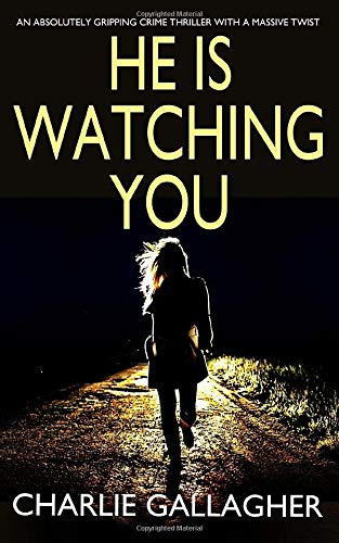 HE IS WATCHING YOU an absolutely gripping crime thriller with a massive twist (Detective Maddie Ives, Band 1) von Joffe Books