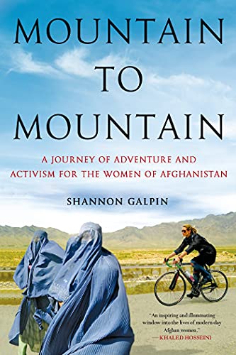 MOUNTAIN TO MOUNTAIN: A Journey of Adventure and Activism for the Women of Afghanistan