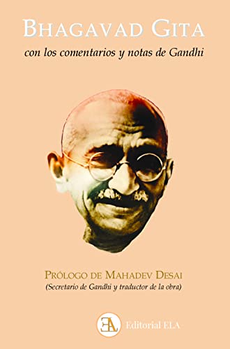 BHAGAVAD GITA: CON LOS COMENTARIOS Y NOTAS DE GANDHI (YOGA, Band 79) von Ediciones Libreria Argentina (ELA)