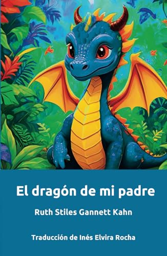EL DRAGÓN DE MI PADRE: Traducción de Inés Elvira Rocha von Independently published