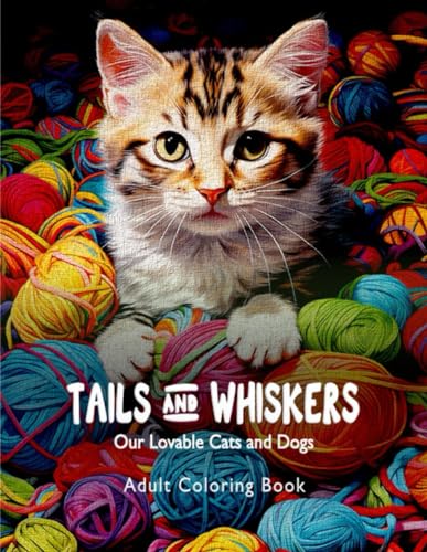 TAILS AND WHISKERS: Our Lovable Cats and Dogs von Independently published