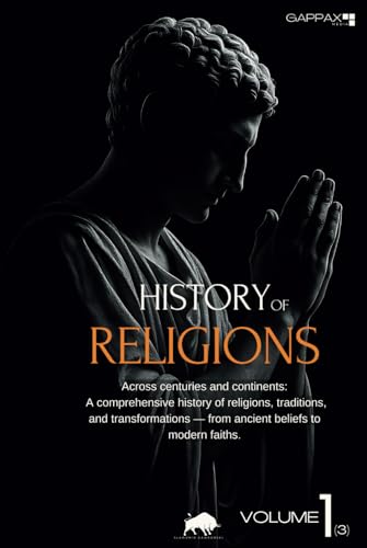 History of Religions. From Prehistory to the Present Day, Volume 1: From Prehistory to the Classical Age von Independently published