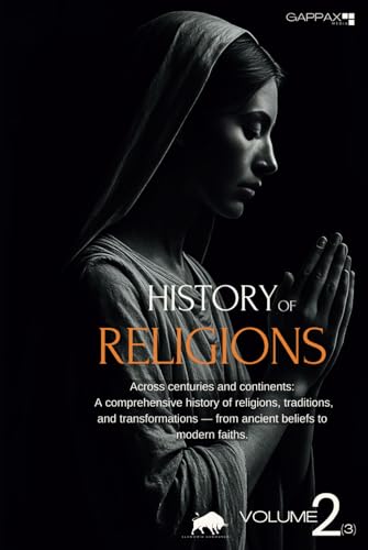 History of Religions. From Prehistory to the Present Day, Volume 2: The Axial Age to the Abrahamic Traditions von Independently published