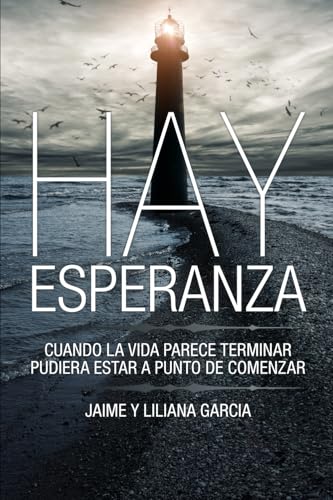 HAY ESPERANZA - 2DA EDICIÓN: CUANDO LA VIDA PARECE TERMINAR PUDIERA ESTAR A PUNTO DE COMENZAR (Comienza Hay Esperanza, Band 3) von HAY ESPERANZA