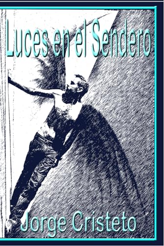 LUCES EN EL SENDERO: Una novela de ficción, amor, un viaje a lo más profundo del alma, empatía, y sueños por cumplir.