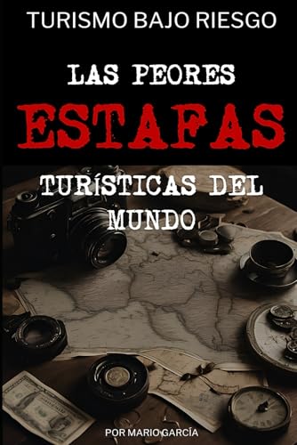 LAS PEORES ESTAFAS TURÍSTICAS DEL MUNDO von Independently published
