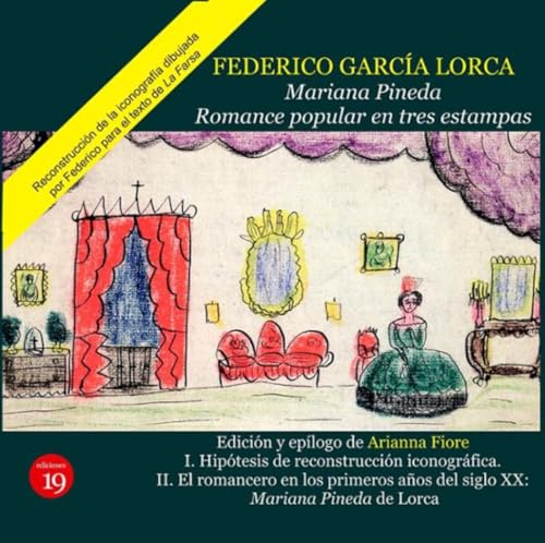 Mariana Pineda. Romance popular en tres estampas: Edición, epílogos (“Mariana Pineda (1927) de Federico García Lorca: hipótesis de reconstrucción ... Arianna Fiore; nota histórica, Germán Rueda von Ediciones 19