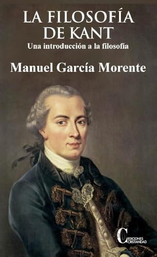 La Filosofía de Kant: Una introducción a la filosofía von Ediciones Cristiandad, S.L.