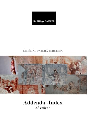 Familais da Ilha Terceira: Addenda - Index (2.a ed) von Independently published
