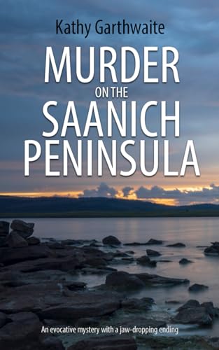 MURDER ON THE SAANICH PENINSULA: An evocative mystery with a jaw-dropping ending (Detective William Gibson, Band 3) von Independently published