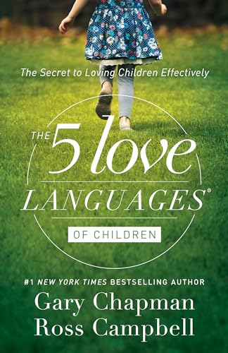 Five Love Languages of Children: The Secret to Loving Children Effectively