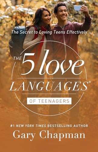 The 5 Love Languages of Teenagers: The Secret to Loving Teens Effectively: The Secret to Increasing Joy and Trust with Your Teen The 5 Love Languages of Teenagers: The Secret to Loving Teens Effectively: The Secret to Increasing Joy and Trust with Your Teen