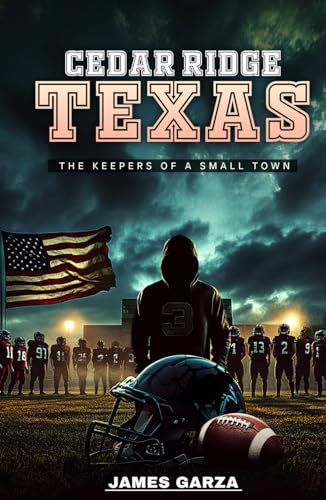 CEDAR RIDGE TEXAS: THE KEEPERS OF A SMALL TOWN von Authors Hike