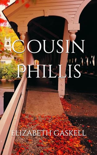 Cousin Phillis: Love and Heartache in Rural England Cousin Phillis: Love and Heartache in Rural England von Independently published