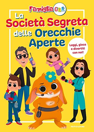 La Società Segreta delle Orecchie Aperte. La famiglia GBR. Ediz. a colori (Vivere meglio)