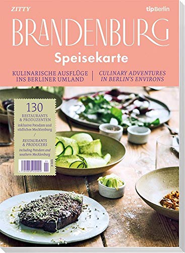 Speisekarte Brandenburg: Die 130 besten Restaurants und Produzenten in Brandenburg, Potsdam und südlichem Mecklenburg