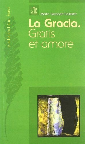 La gracia. Gratis et amore von Editorial San Esteban